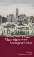 Kleine Mannheimer Stadtgeschichte 3791719726 Book Cover