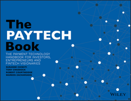 The Paytech Book: The Payment Technology Handbook for Investors, Entrepreneurs, and Fintech Visionaries 1119551919 Book Cover