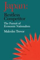 Japan - Restless Competitor: The Pursuit of Economic Nationalism 1138973564 Book Cover