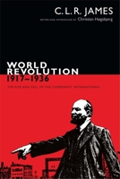 World Revolution 1917-1936: The Rise and Fall of the Communist International (Revolutionary Series) 130021841X Book Cover