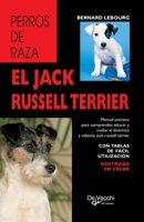 El jack russell terrier: Manual práctico para comprender, educar y cuidar al dinámico y valiente jack russell terrier (Spanish Edition) B0GV58GC1S Book Cover