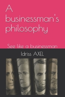 A businessman's philosophy: See like a businessman B0DSP66JX3 Book Cover