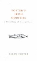 Foster's Irish Oddities: A Miscellany of Strange Facts 1905494408 Book Cover