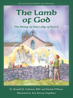 The Lamb of God: The Story of Our Lady of Knock 1596146699 Book Cover