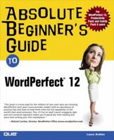 Absolute Beginner's Guide to WordPerfect 12 (Absolute Beginner's Guide) 0789732424 Book Cover