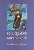 Time, Creation And World Order (Acta Jutlandica) 8772888040 Book Cover