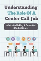 Understanding The Role Of A Center Call Job: Advice On Making A Career Out Of A Call Center: Taxing Jobs B09CBY7V1Q Book Cover
