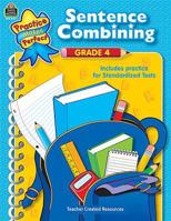 Sentence Combining Grade 4 (Practice Makes Perfect) 1420686275 Book Cover