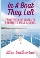 In A Boat They Left: From the West Indies to Panama to Build a Canal B09DJG8W11 Book Cover