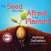 The Seed Who Was Afraid to Be Planted 1622828283 Book Cover