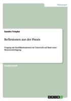 Reflexionen aus der Praxis: Umgang mit Konfliktsituationen im Unterricht auf Basis einer Mentorenbefragung 3640488873 Book Cover