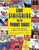 Story Stretchers for the Primary Grades: Activities to Expand Children's Favorite Books 0876591578 Book Cover