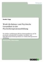 Work-Life-Balance und psychische Gesundheit in der Psychotherapeutenausbildung: Der Einfluss ausbildungsspezifischer Belastungsfaktoren auf die ... in verhaltenstherapeutische 3668675422 Book Cover