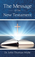 The Message of the New Testament 1728362776 Book Cover