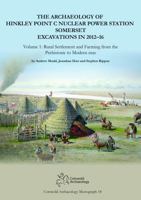 The Archaeology of Hinkley Point C Nuclear Power Station, Somerset. Excavations in 2012-16. 1999822242 Book Cover