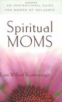 Spiritual Moms: An Inspirational Guide for Women of Influence 1563098245 Book Cover