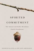 Spirited Commitment: The Samuel and Saidye Bronfman Family Foundation 0773537104 Book Cover