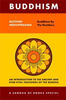 Buddhism By The Numbers: An Introduction to the Ancient and Ever-Vital Teachings of the Buddha 1926892690 Book Cover