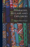 Pharaohs, Fellahs And Explorers 1016971370 Book Cover