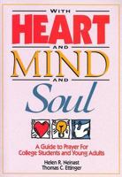 With Heart and Mind and Soul: A Guide to Prayer for College Students and Young Adults 0835806952 Book Cover