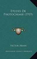 Etudes De Photochimie (1919) 114625847X Book Cover
