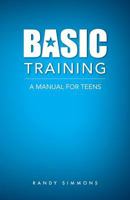Basic Training: A Manual for Teens 0892253908 Book Cover