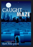 Caught in a Maze 1637646887 Book Cover