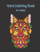 Hard Coloring Book for Adults: The Ultimate Adult Coloring Book, Hard Drawing Pictures as Flowers, Animals, Objects, Humans Designs, Amazing Hard Dra B08NZQZBSS Book Cover
