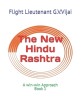 The New Hindu Rashtra: A win-win Approach - Part 1 B08XYCJ9F8 Book Cover