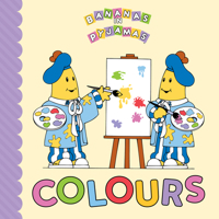 ABC Kids: Bananas in Pyjamas Colours 1922857637 Book Cover