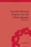 Australian Between Empires: The Life of Percy Spender: The Life of Percy Spender 0803983859 Book Cover