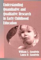 Understanding Quantitative and Qualitative Research in Early Childhood Education (Early Childhood Education Series (Teachers College Pr)) 0807735477 Book Cover