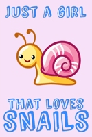 Just A Girl That Loves Snails: Snail Loving Girl Gift Notebook: Medium Ruled Journal, 6 x 9 in (15.2 x 22.9 cm) 1692331531 Book Cover