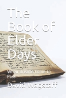The Book of Elder Days: When Dreams Come to Pass B091JKQ326 Book Cover