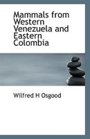 Mammals from Western Venezuela and Eastern Colombia 1166915263 Book Cover