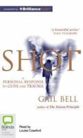 Shot: A Personal Response to Guns and Trauma 0330364413 Book Cover