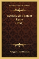 Parabole de L'Enfant Egare (1854) 1160222428 Book Cover