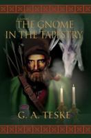 The Gnome in the Tapestry: A Novel 0595689418 Book Cover