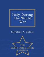 Italy During The World War 1104870940 Book Cover