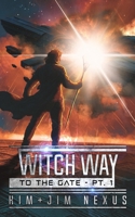 Witch Way to the Gate - Pt. 1: Witch Way Chronicles #05.1 3949552332 Book Cover