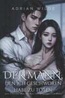 Der Mann, den ich geschworen habe zu töten: Der Einzige, der meinen Fluch aufhalten kann (Dark Romance von Adrian Wilde) B0G4HDD8XH Book Cover