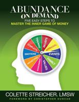 Abundance on Demand: Five Easy Steps to Master the Inner Game of Money 0998890510 Book Cover