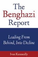 The Benghazi Report (Leading From Behind, Into Dec 0615787800 Book Cover