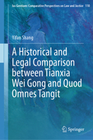 A Historical and Legal Comparison between Tianxia Wei Gong and Quod Omnes Tangit (Ius Gentium: Comparative Perspectives on Law and Justice, 110) 3031464664 Book Cover
