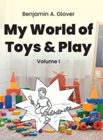 My World of Toys and Play: Volume I B0FH39X3SR Book Cover