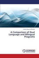 A Comparison of Dual Language and Bilingual Programs 3659354066 Book Cover