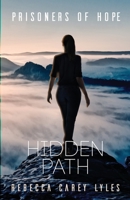Hidden Path (Prisoners of Hope Book 3) 1734143959 Book Cover