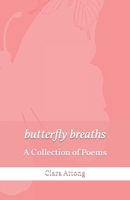 butterfly breaths: A Collection of Poems B09QNZRL87 Book Cover