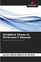 Oxidative Stress in Parkinson's Disease: Neuroprotection with Flavonoids 6207822447 Book Cover