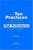 The Ten Practices of Excellent Supervisors in High Performance Organizations 159109562X Book Cover